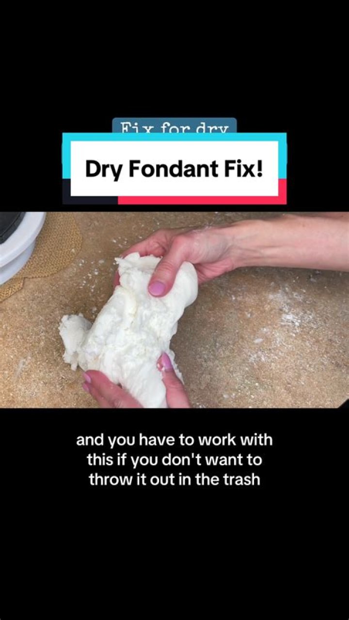 When fondant is too dry?