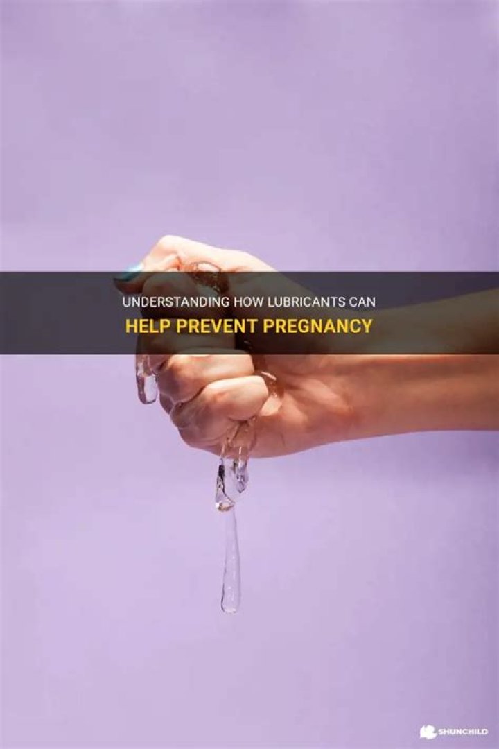 Will lubricants prevent pregnancy?